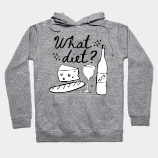 What Diet? Funny Shirt Graphic Hoodie